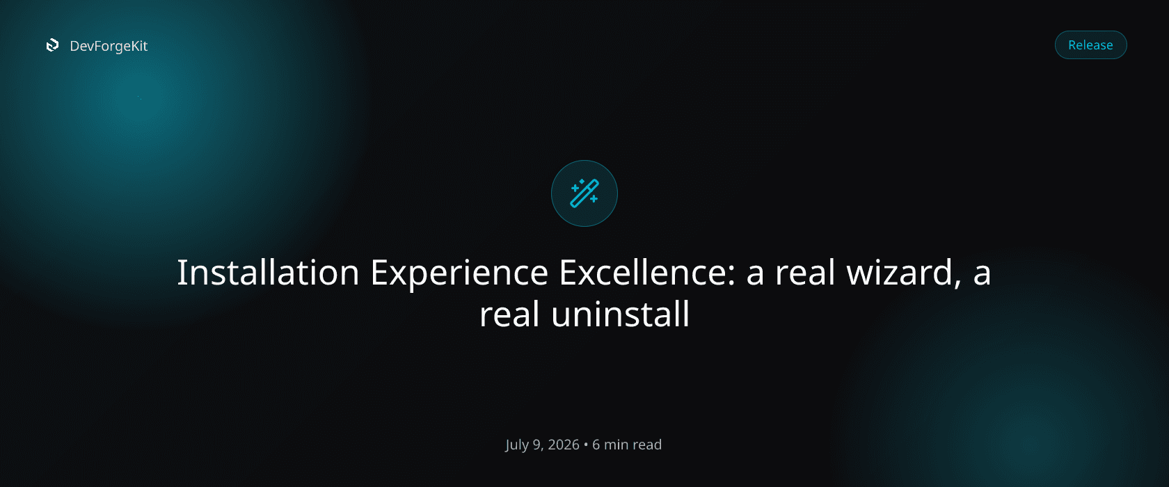 Installation Experience Excellence: a real wizard, a real uninstall